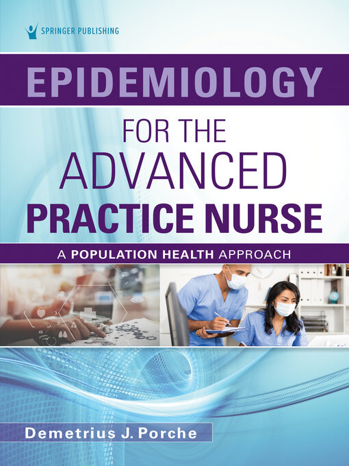 Title details for Epidemiology for the Advanced Practice Nurse by Demetrius Porche - Available